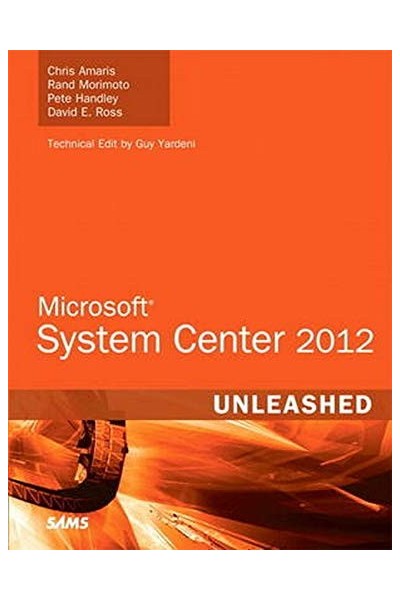 Microsoft System Center 2012 Unleashed